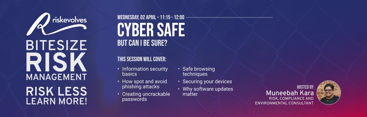 Bitesize Risk Management session banner with details for Cyber Safe — But can I be sure? on 02nd April at 11:15am