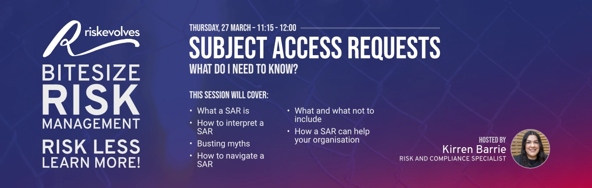 Bitesize Risk Management session banner with details for Subject Access Requests - What do I need to know on 27th March at 11:15am